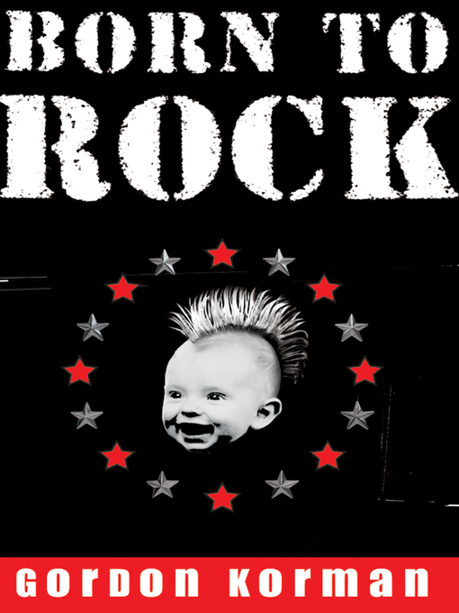 Title details for Born to Rock by Gordon Korman - Wait list